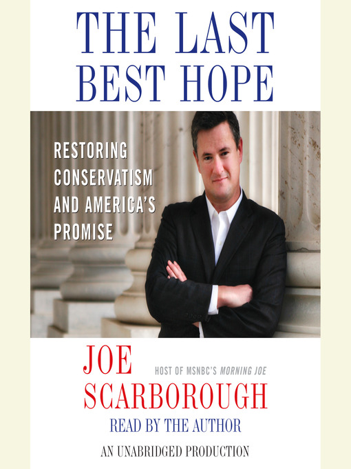 Title details for The Last Best Hope by Joe Scarborough - Wait list